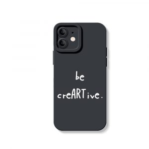 Be creARTive Typography Silicone Case for Apple iPhone Series